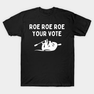 Funny Voting America Boating Roe Roe Roe Your Vote T-Shirt